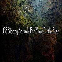 68 Sleepy Sounds For Your Little Star