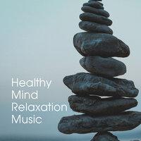 Healthy Mind Relaxation Music