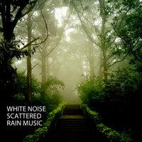 White Noise: Scattered Rain Music