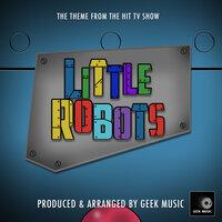 Little Robots Main Theme (From "Little Robots")