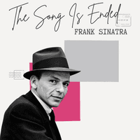 The Song Is Ended - Frank Sinatra