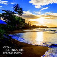 Ocean: Touching Shore Breaker Sound