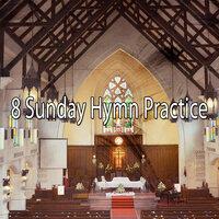 8 Sunday Hymn Practice