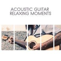 Acoustic Guitar Relaxing Moments
