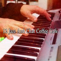 12 Jazz and Chat Coffee Cafe