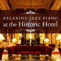 Relaxing Jazz Piano at the Historic Hotel