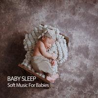 Baby Sleep: Soft Music For Babies