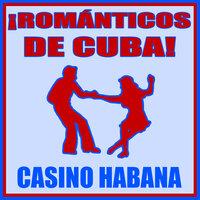 ¡Románticos de Cuba! Casino Habana