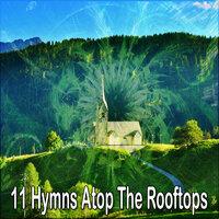 11 Hymns Atop the Rooftops