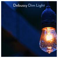 Debussy - Dim Light