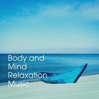 Body and Mind Relaxation Music
