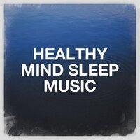 Healthy Mind Sleep Music