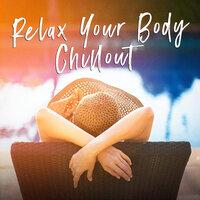 Relax Your Body Chillout