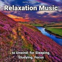 Relaxation Music to Unwind, for Sleeping, Studying, Focus