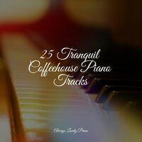 25 Tranquil Coffeehouse Piano Tracks