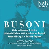 Busoni: Works for Piano and Orchestra (Indianische Fantasie op.44 / Indianisches Tagebuch Konzertstück op.31 / Berceuse Elégiaque)
