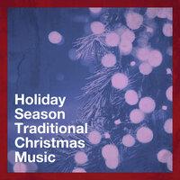 Holiday Season Traditional Christmas Music