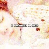 41 Surrender To Sleep