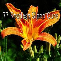 77 Restless Sleep Cure