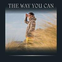 The Way You Can