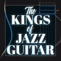 The Kings of Jazz Guitar