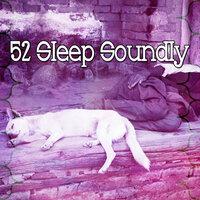 52 Sleep Soundly