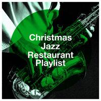 Christmas Jazz Restaurant Playlist