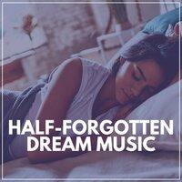 Half-Forgotten Dream Music