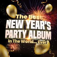 The Best New Year's Party Album In The World...Ever!
