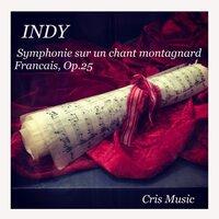 Indy: Symphonie sur un chant montagnard Français, Op.25