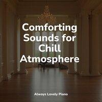Comforting Sounds for Chill Atmosphere