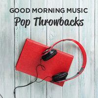 Good Morning Music: Pop Throwbacks