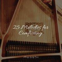 25 Melodies for Comforting