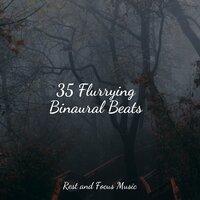 35 Flurrying Binaural Beats
