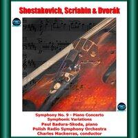 Shostakovich, Scriabin & Dvorák: Symphony No. 9 - Piano Concerto - Symphonic Variations