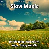 #01 Slow Music for Sleeping, Relaxation, Yoga, Young and Old