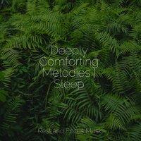 Deeply Comforting Melodies | Sleep