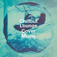 Chillout Lounge Cover Music