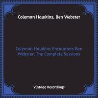 Coleman Hawkins Encounters Ben Webster, The Complete Sessions