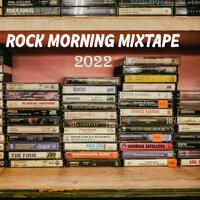 Rock Morning Mixtape 2022