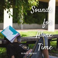 Sleep Music: Sounds for Alone Time