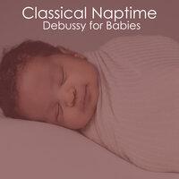 Classical Naptime - Debussy for Babies