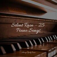 Silent Rain - 25 Piano Songs