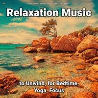 #01 Relaxation Music to Unwind, for Bedtime, Yoga, Focus