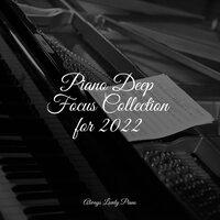 Piano Deep Focus Collection for 2022