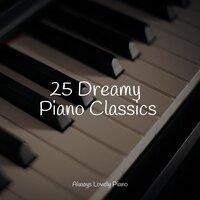 25 Dreamy Piano Classics