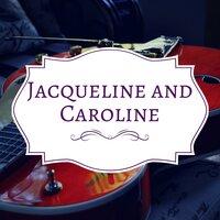 Jacqueline and Caroline