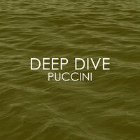 Deep Dive - Puccini