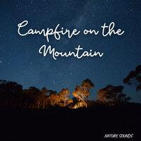 Nature Sounds: Campfire on the Mountain