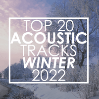 Top 20 Acoustic Tracks Winter 2022